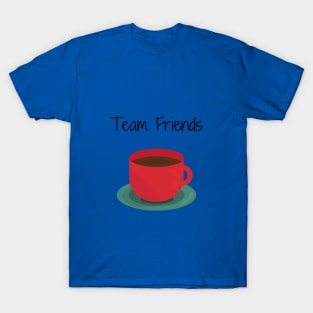 Team Friends/Coffee T-Shirt